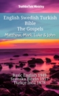 Image for English Swedish Turkish Bible - The Gospels - Matthew, Mark, Luke &amp; John: Basic English 1949 - Svenska Bibeln 1917 - Turkce Incil 1878