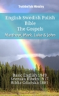 Image for English Swedish Polish Bible - The Gospels - Matthew, Mark, Luke &amp; John: Basic English 1949 - Svenska Bibeln 1917 - Biblia Gdanska 1881