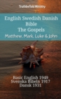 Image for English Swedish Danish Bible - The Gospels - Matthew, Mark, Luke &amp; John: Basic English 1949 - Svenska Bibeln 1917 - Dansk 1931