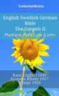 Image for English Swedish German Bible - The Gospels II - Matthew, Mark, Luke &amp; John: Basic English 1949 - Svenska Bibeln 1917 - Menge 1926