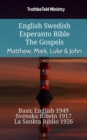 Image for English Swedish Esperanto Bible - The Gospels - Matthew, Mark, Luke &amp; John: Basic English 1949 - Svenska Bibeln 1917 - La Sankta Biblio 1926