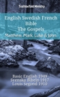 Image for English Swedish French Bible - The Gospels - Matthew, Mark, Luke &amp; John: Basic English 1949 - Svenska Bibeln 1917 - Louis Segond 1910
