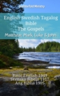 Image for English Swedish Tagalog Bible - The Gospels - Matthew, Mark, Luke &amp; John: Basic English 1949 - Svenska Bibeln 1917 - Ang Biblia 1905