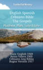 Image for English Spanish Cebuano Bible - The Gospels - Matthew, Mark, Luke &amp; John: Basic English 1949 - Reina Valera 1909 - Cebuano Ang Biblia, Bugna Version 1917