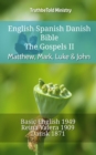 Image for English Spanish Danish Bible - The Gospels II - Matthew, Mark, Luke &amp; John: Basic English 1949 - Reina Valera 1909 - Dansk 1871