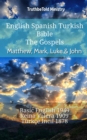 Image for English Spanish Turkish Bible - The Gospels - Matthew, Mark, Luke &amp; John: Basic English 1949 - Reina Valera 1909 - Turkce Incil 1878