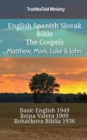Image for English Spanish Slovak Bible - The Gospels - Matthew, Mark, Luke &amp; John: Basic English 1949 - Reina Valera 1909 - Rohackova Biblia 1936