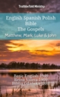 Image for English Spanish Polish Bible - The Gospels - Matthew, Mark, Luke &amp; John: Basic English 1949 - Reina Valera 1909 - Biblia Gdanska 1881