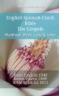 Image for English Spanish Czech Bible - The Gospels - Matthew, Mark, Luke &amp; John: Basic English 1949 - Reina Valera 1909 - Bible Kralicka 1613