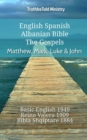 Image for English Spanish Albanian Bible - The Gospels - Matthew, Mark, Luke &amp; John: Basic English 1949 - Reina Valera 1909 - Bibla Shqiptare 1884