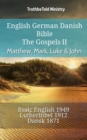 Image for English German Danish Bible - The Gospels II - Matthew, Mark, Luke &amp; John: Basic English 1949 - Lutherbibel 1912 - Dansk 1871