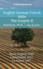 Image for English German French Bible - The Gospels II - Matthew, Mark, Luke &amp; John: Basic English 1949 - Lutherbibel 1912 - La Sainte 1887