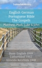 Image for English German Portuguese Bible - The Gospels - Matthew, Mark, Luke &amp; John: Basic English 1949 - Lutherbibel 1912 - Almeida Recebida 1848