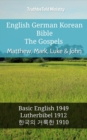 Image for English German Korean Bible - The Gospels - Matthew, Mark, Luke &amp; John: Basic English 1949 - Lutherbibel 1912 - a  a  a  a  a  a  a  a a  a  a  a  a  a  a  a   1910