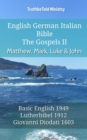 Image for English German Italian Bible - The Gospels II - Matthew, Mark, Luke &amp; John: Basic English 1949 - Lutherbibel 1912 - Giovanni Diodati 1603