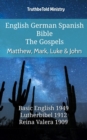 Image for English German Spanish Bible - The Gospels - Matthew, Mark, Luke &amp; John: Basic English 1949 - Lutherbibel 1912 - Reina Valera 1909