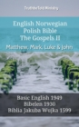 Image for English Norwegian Polish Bible - The Gospels II - Matthew, Mark, Luke &amp; John: Basic English 1949 - Bibelen 1930 - Biblia Jakuba Wujka 1599