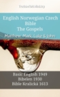 Image for English Norwegian Czech Bible - The Gospels - Matthew, Mark, Luke &amp; John: Basic English 1949 - Bibelen 1930 - Bible Kralicka 1613