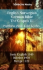 Image for English Norwegian German Bible - The Gospels III - Matthew, Mark, Luke &amp; John: Basic English 1949 - Bibelen 1930 - Menge 1926