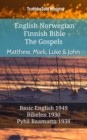 Image for English Norwegian Finnish Bible - The Gospels - Matthew, Mark, Luke &amp; John: Basic English 1949 - Bibelen 1930 - Pyha Raamattu 1938