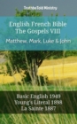 Image for English French Bible - The Gospels VIII - Matthew, Mark, Luke &amp; John: Basic English 1949 - Youngs Literal 1898 - La Sainte 1887