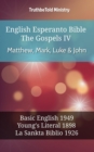 Image for English Esperanto Bible - The Gospels IV - Matthew, Mark, Luke &amp; John: Basic English 1949 - Youngs Literal 1898 - La Sankta Biblio 1926