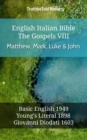 Image for English Italian Bible - The Gospels VII - Matthew, Mark, Luke &amp; John: Basic English 1949 - Youngs Literal 1898 - Giovanni Diodati 1603
