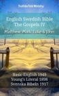 Image for English Swedish Bible - The Gospels IV - Matthew, Mark, Luke &amp; John: Basic English 1949 - Youngs Literal 1898 - Svenska Bibeln 1917