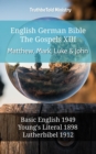 Image for English German Bible - The Gospels XII - Matthew, Mark, Luke &amp; John: Basic English 1949 - Youngs Literal 1898 - Lutherbibel 1912
