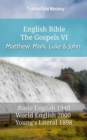 Image for English Bible - The Gospels VI - Matthew, Mark, Luke and John: Basic English 1949 - World English 2000 - Youngs Literal 1898