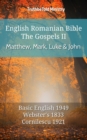 Image for English Romanian Bible - The Gospels II - Matthew, Mark, Luke and John: Basic English 1949 - Websters 1833 - Cornilescu 1921