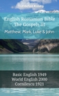 Image for English Romanian Bible - The Gospels III - Matthew, Mark, Luke and John: Basic English 1949 - World English 2000 - Cornilescu 1921