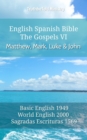 Image for English Spanish Bible - The Gospels VI - Matthew, Mark, Luke and John: Basic English 1949 - World English 2000 - Sagradas Escrituras 1569