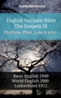 Image for English German Bible - The Gospels IX - Matthew, Mark, Luke and John: Basic English 1949 - World English 2000 - Lutherbibel 1912