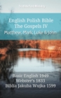Image for English Polish Bible - The Gospels IV - Matthew, Mark, Luke and John: Basic English 1949 - Websters 1833 - Biblia Jakuba Wujka 1599