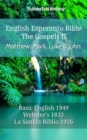 Image for English Esperanto Bible - The Gospels II - Matthew, Mark, Luke and John: Basic English 1949 - Websters 1833 - La Sankta Biblio 1926