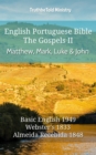 Image for English Portuguese Bible - The Gospels II - Matthew, Mark, Luke and John: Basic English 1949 - Websters 1833 - Almeida Recebida 1848