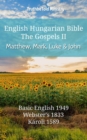 Image for English Hungarian Bible - The Gospels II - Matthew, Mark, Luke and John: Basic English 1949 - Websters 1833 - Karoli 1589