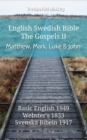 Image for English Swedish Bible - The Gospels II - Matthew, Mark, Luke and John: Basic English 1949 - Websters 1833 - Svenska Bibeln 1917