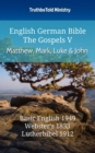 Image for English German Bible - The Gospels V - Matthew, Mark, Luke and John: Basic English 1949 - Websters 1833 - Lutherbibel 1912