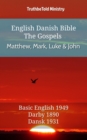 Image for English Danish Bible - The Gospels - Matthew, Mark, Luke and John: Basic English 1949 - Darby 1890 - Dansk 1931