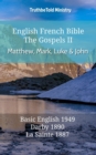 Image for English French Bible - The Gospels II - Matthew, Mark, Luke and John: Basic English 1949 - Darby 1890 - La Sainte 1887