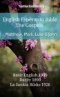 Image for English Esperanto Bible - The Gospels - Matthew, Mark, Luke and John: Basic English 1949 - Darby 1890 - La Sankta Biblio 1926