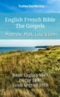 Image for English French Bible - The Gospels - Matthew, Mark, Luke and John: Basic English 1949 - Darby 1890 - Louis Segond 1910