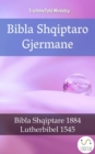 Image for Bibla Shqiptaro Gjermane: Bibla Shqiptare 1884 - Lutherbibel 1545