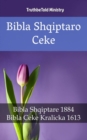 Image for Bibla Shqiptaro Ceke: Bibla Shqiptare 1884 - Bibla Ceke Kralicka 1613