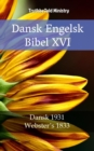Image for Dansk Engelsk Bibel XVI: Dansk 1931 - Webster&#39;s 1833