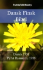 Image for Dansk Finsk Bibel: Dansk 1931 - Pyha Raamattu 1938