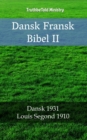 Image for Dansk Fransk Bibel II: Dansk 1931 - Louis Segond 1910