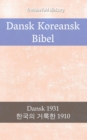 Image for Dansk Koreansk Bibel: Dansk 1931 - a  a  a  a  a  a  a  a   a  a  a  a  a  a  a  a 1910